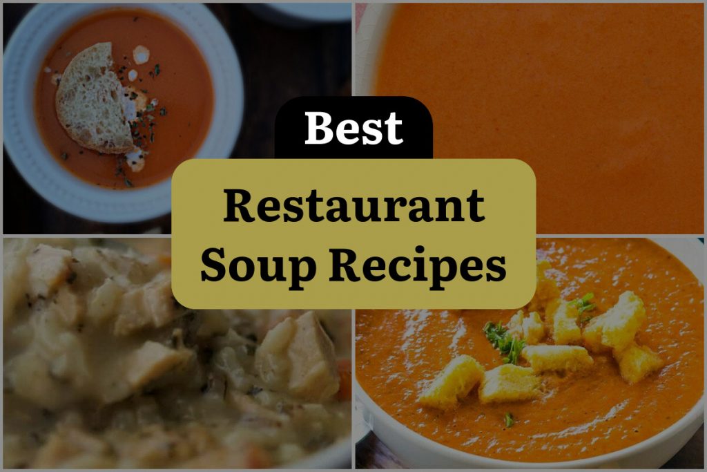 12 Restaurant Soup Recipes That Will Warm Your Soul! | DineWithDrinks