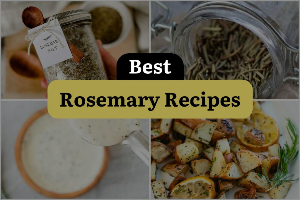 29 Rosemary Recipes to Elevate Your Culinary Adventures! DineWithDrinks