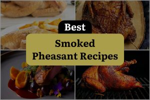 11 Best Smoked Pheasant Recipes