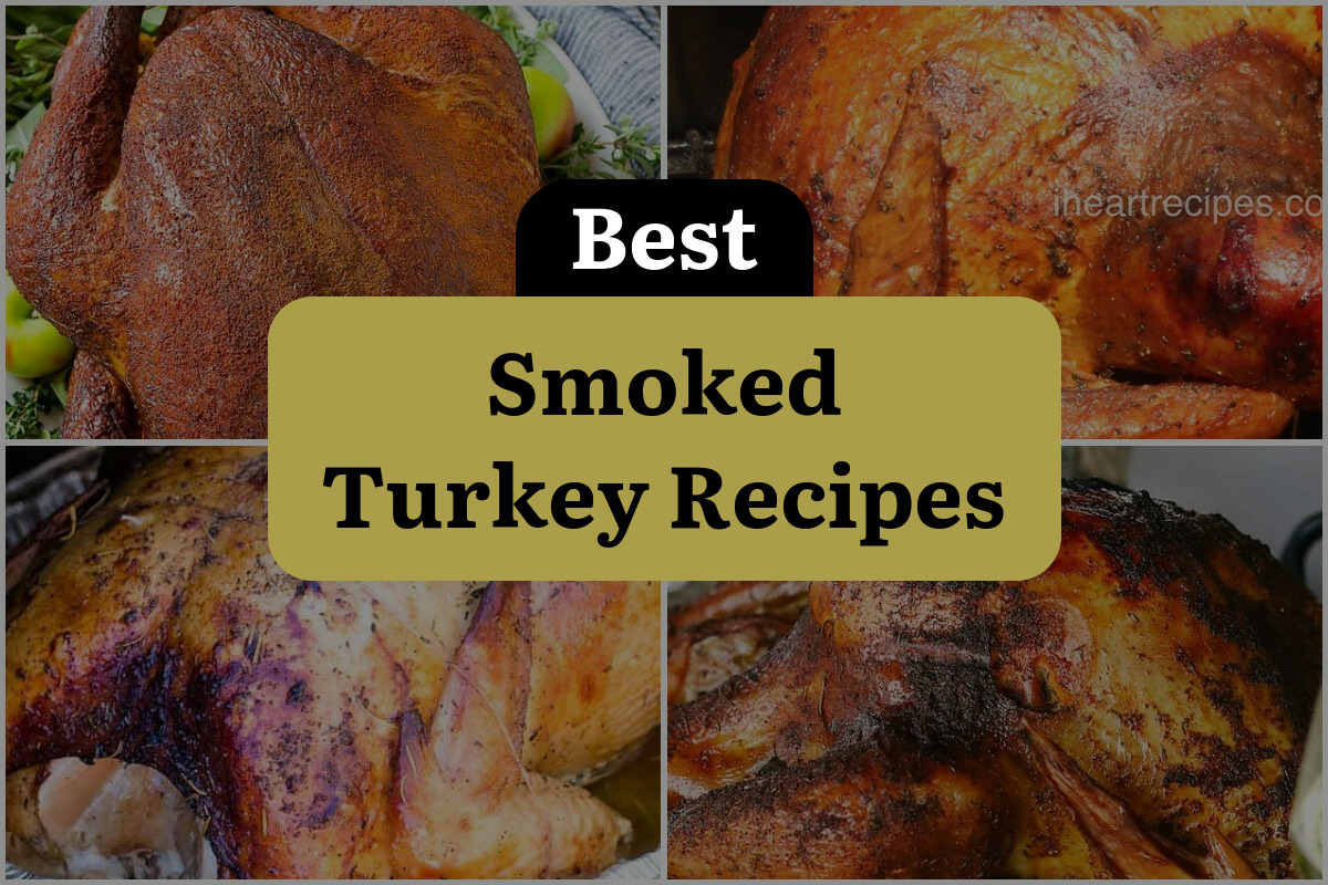 22 Best Smoked Turkey Recipes