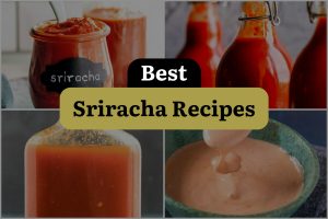 13 Best Sriracha Recipes