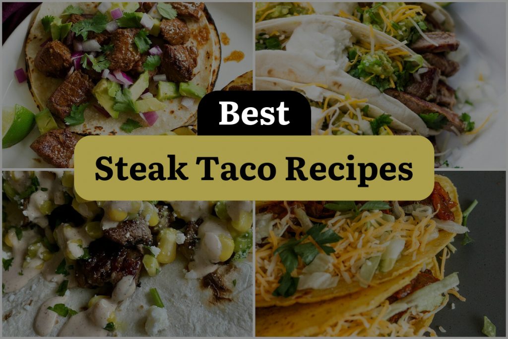 27 Steak Taco Recipes That Will Make Your Taste Buds Sizzle