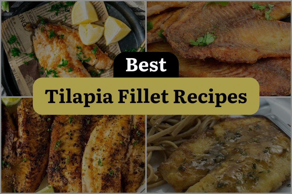 16 Tilapia Fillet Recipes to Reel in Deliciousness! DineWithDrinks