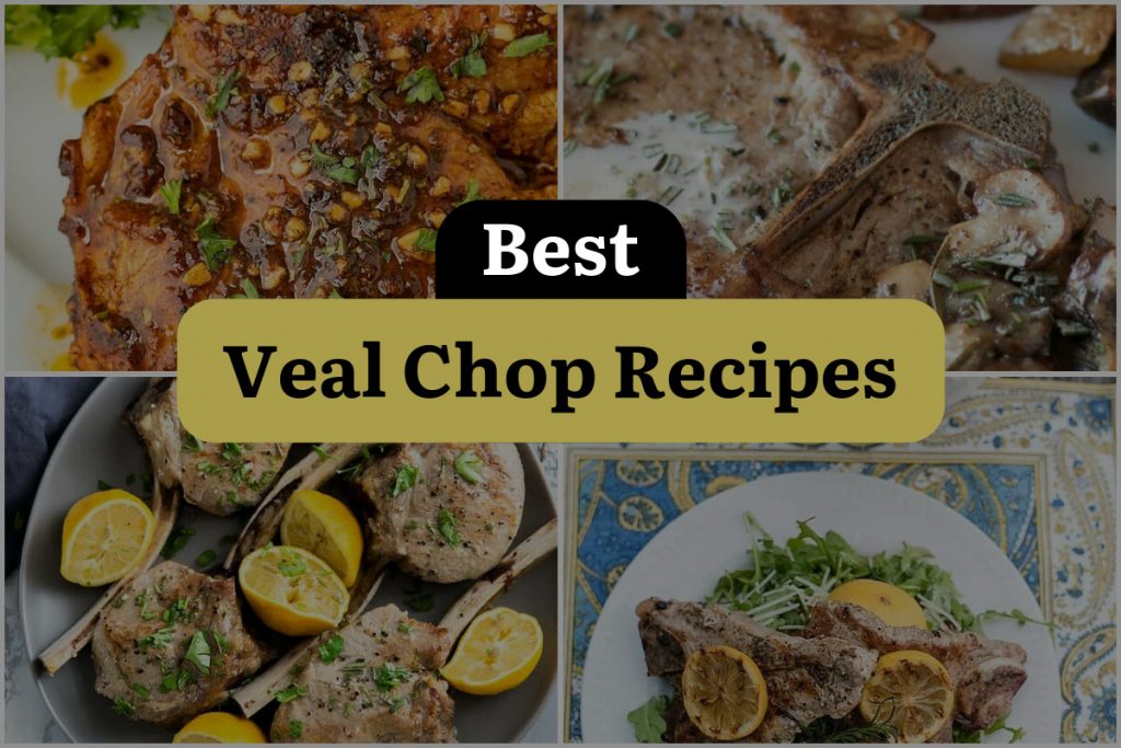 11 Veal Chop Recipes to Sizzle Up Your Culinary Adventure! DineWithDrinks