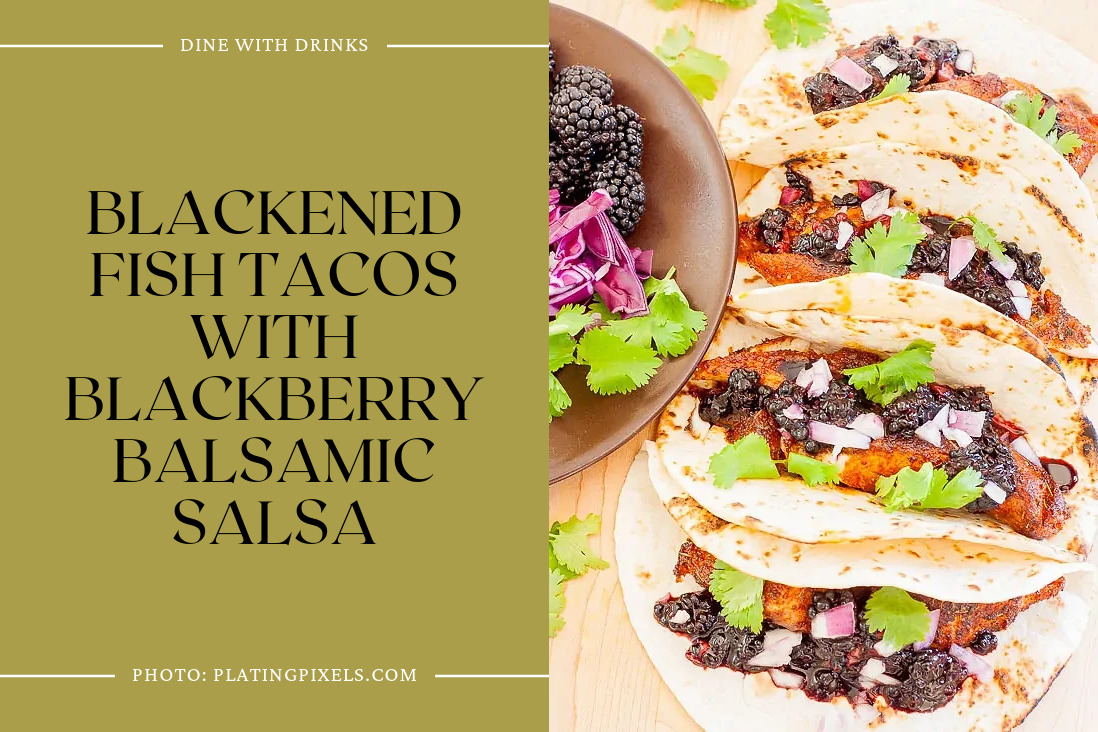 Blackened Fish Tacos With Blackberry Balsamic Salsa