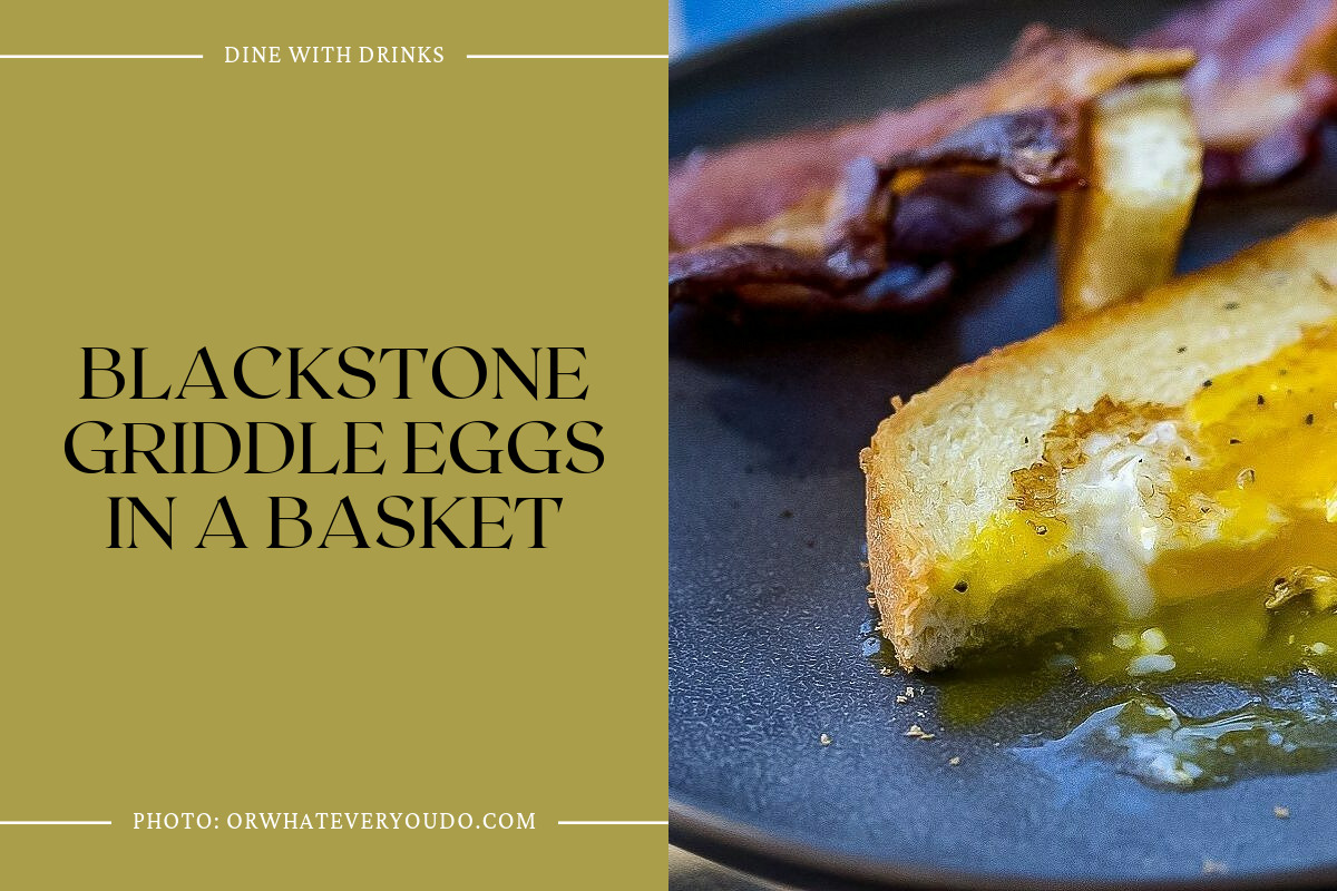 Blackstone Griddle Eggs In A Basket
