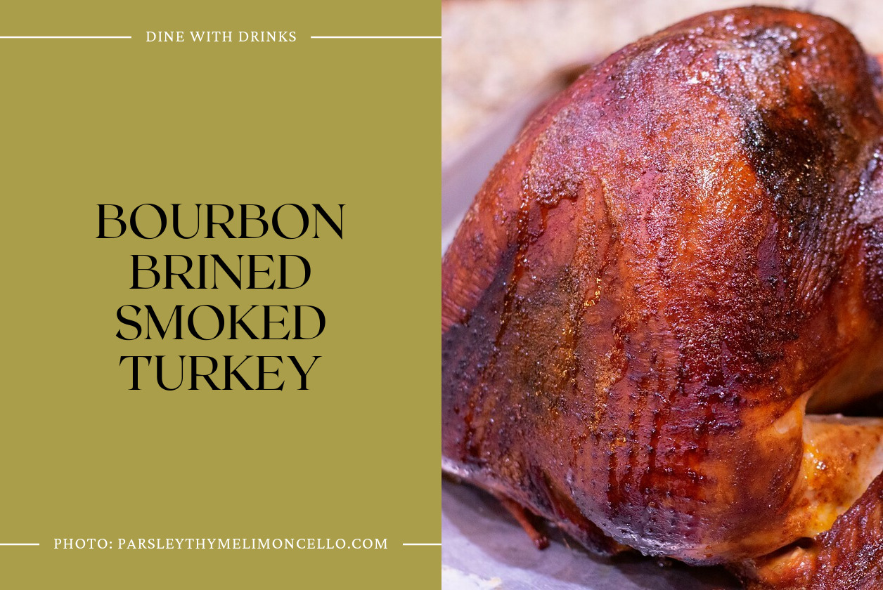 Bourbon Brined Smoked Turkey