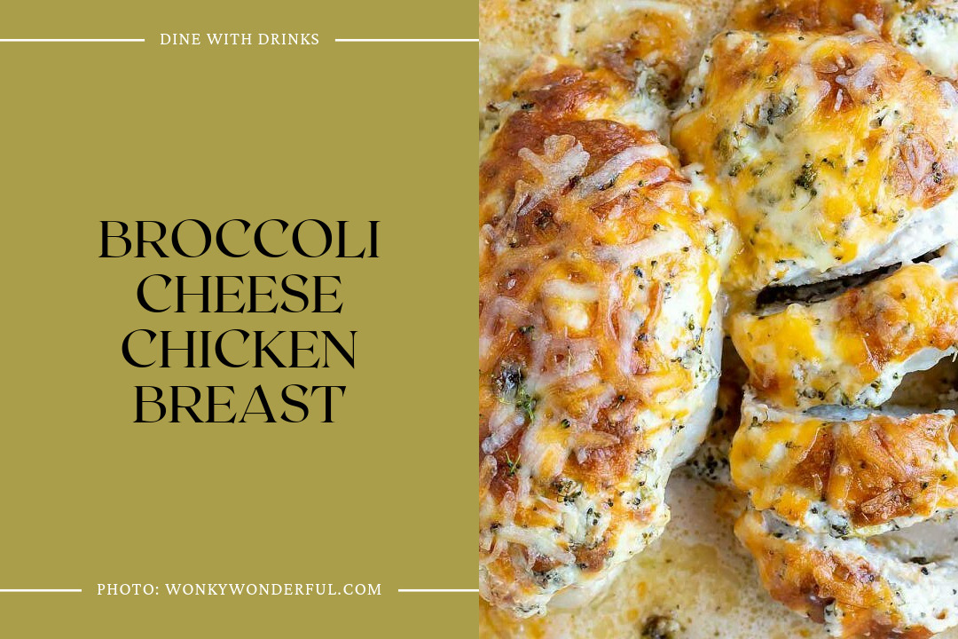 Broccoli Cheese Chicken Breast