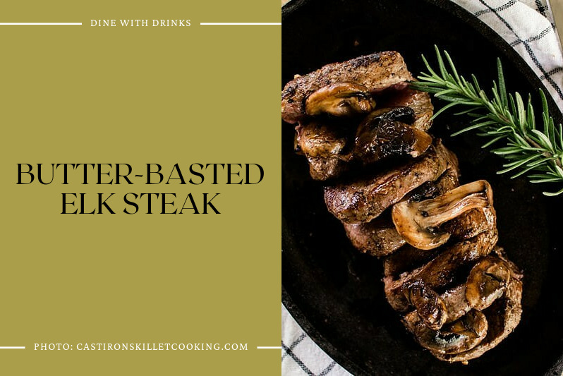 Butter-Basted Elk Steak