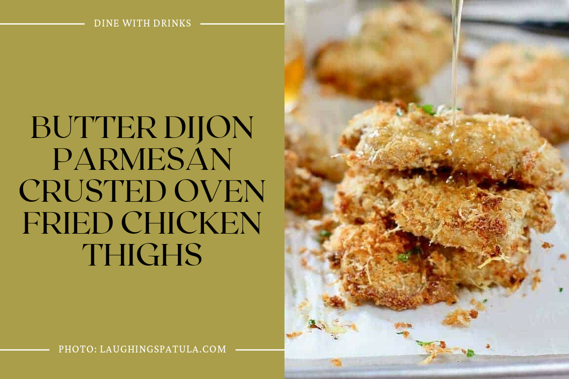 Butter Dijon Parmesan Crusted Oven Fried Chicken Thighs
