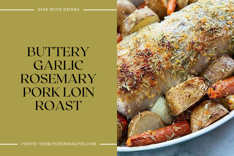 Buttery Garlic Rosemary Pork Loin Roast