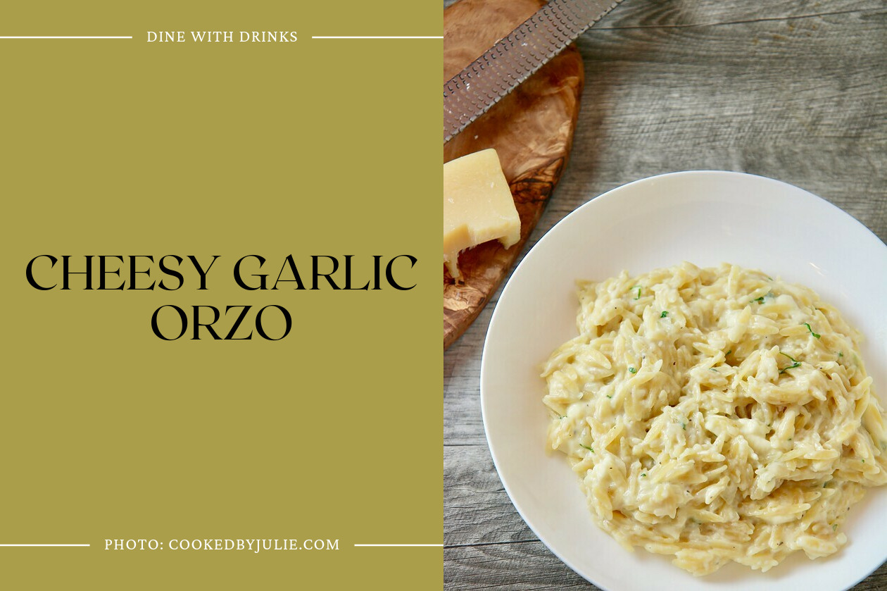 Cheesy Garlic Orzo