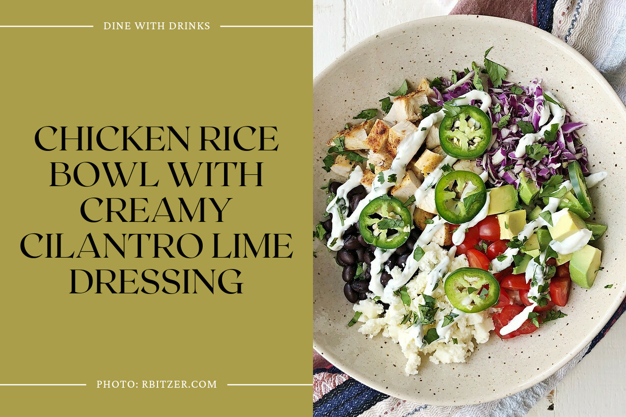 Chicken Rice Bowl With Creamy Cilantro Lime Dressing