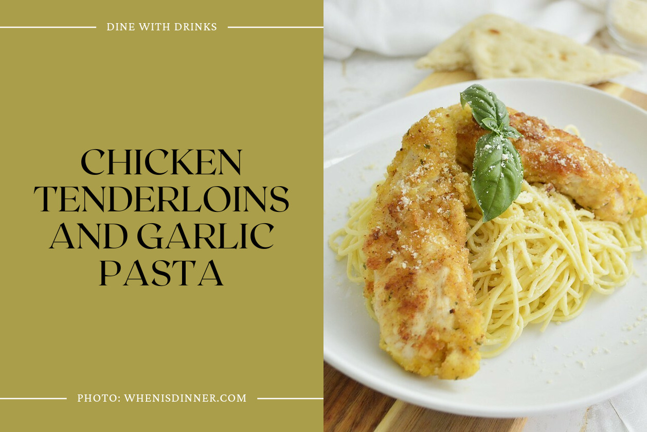 Chicken Tenderloins And Garlic Pasta