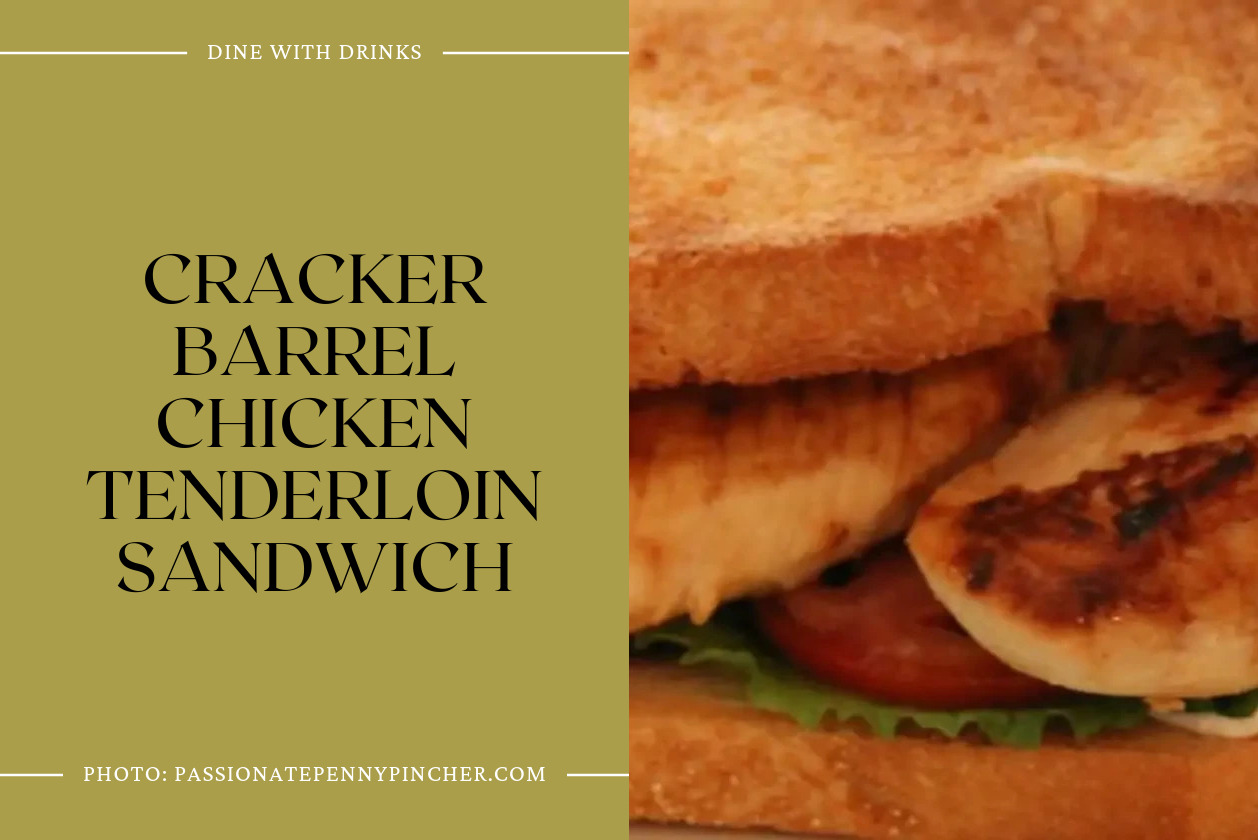 Cracker Barrel Chicken Tenderloin Sandwich