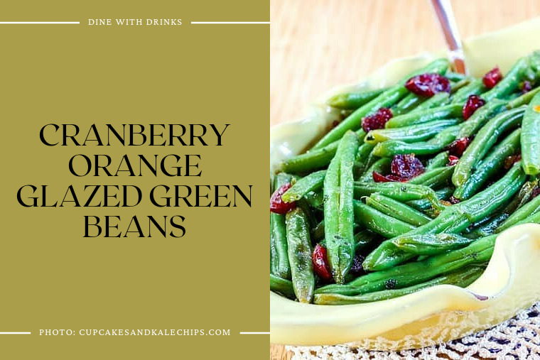 Cranberry Orange Glazed Green Beans