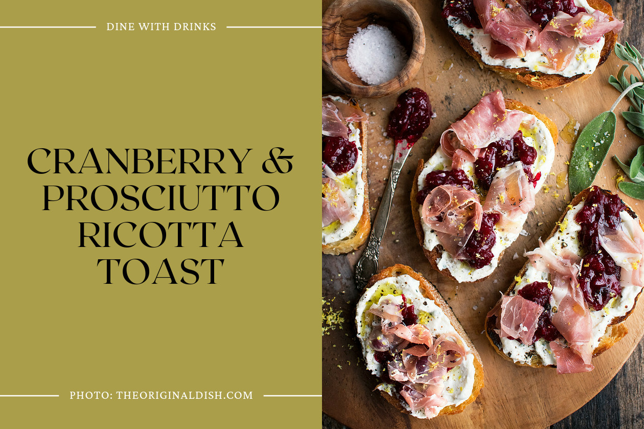 Cranberry & Prosciutto Ricotta Toast