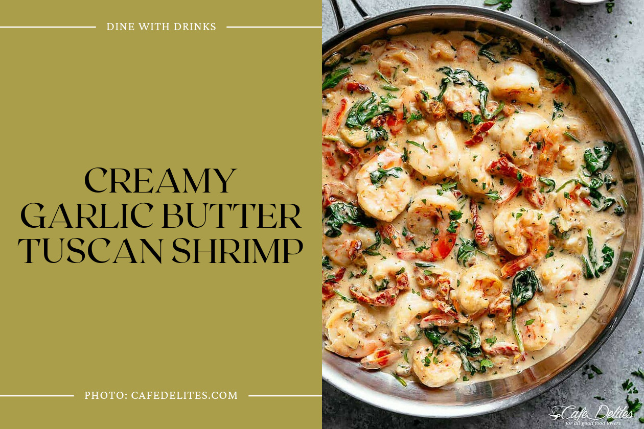 Creamy Garlic Butter Tuscan Shrimp