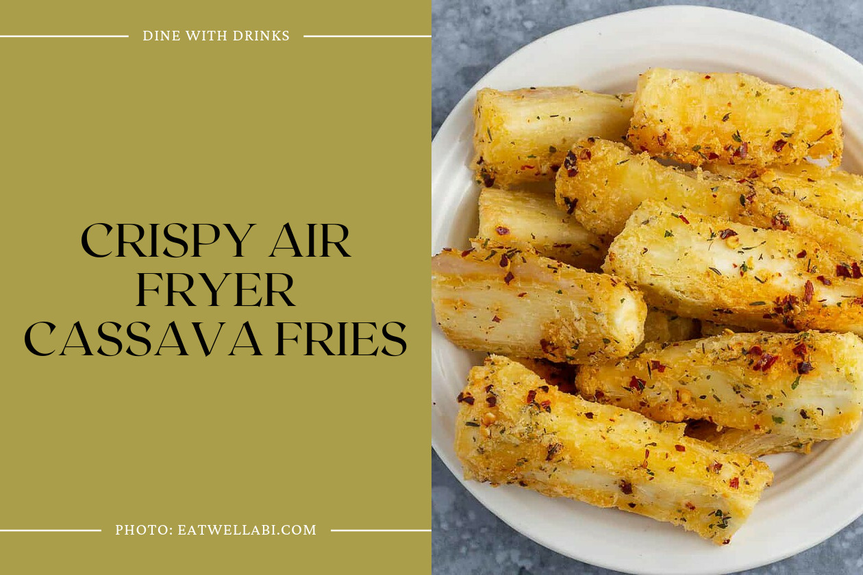 Crispy Air Fryer Cassava Fries