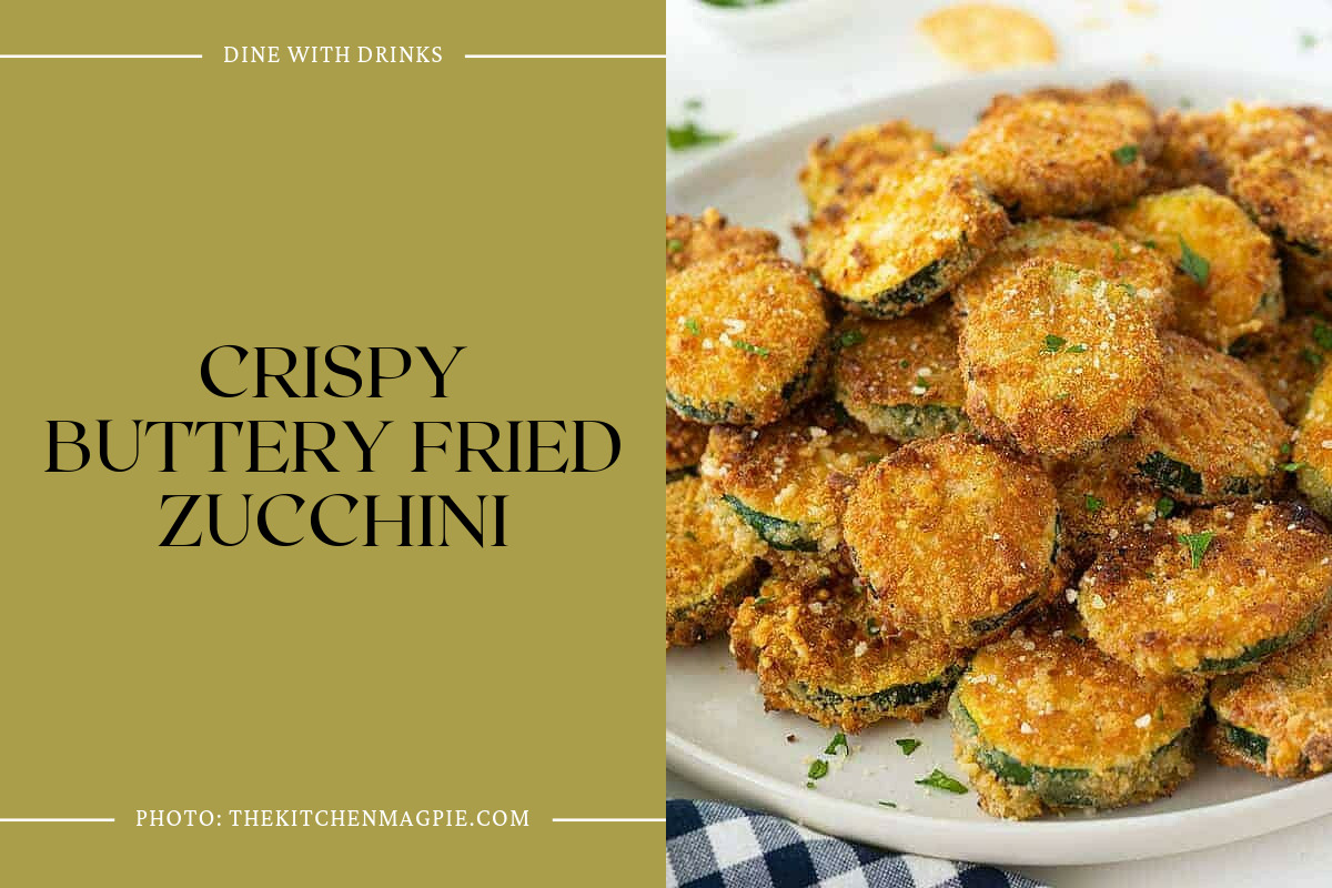 Crispy Buttery Fried Zucchini