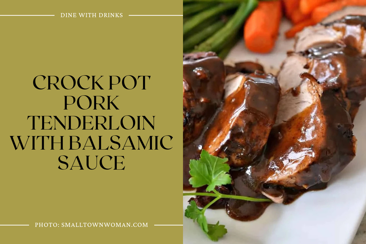 Crock Pot Pork Tenderloin With Balsamic Sauce