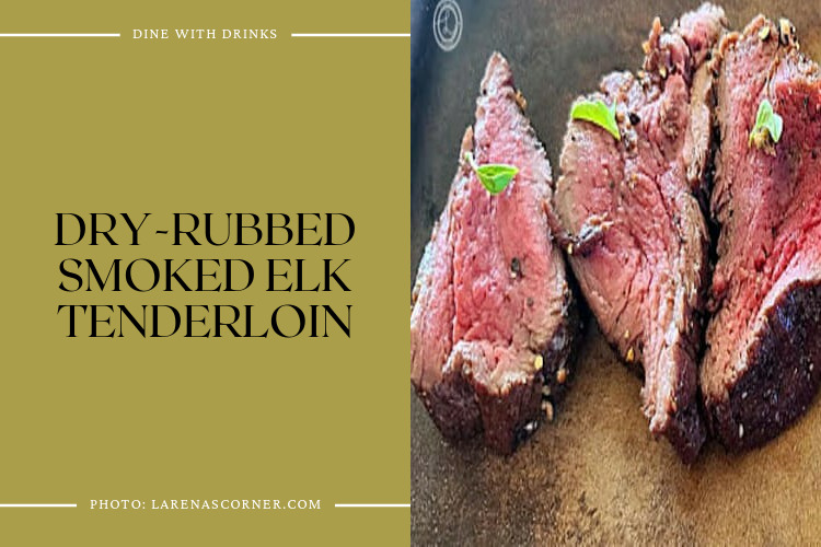 Dry-Rubbed Smoked Elk Tenderloin