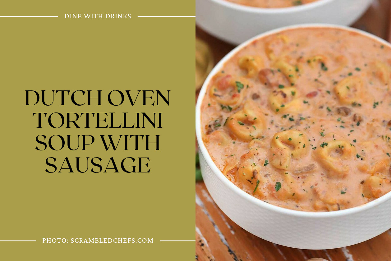 Dutch Oven Tortellini Soup With Sausage