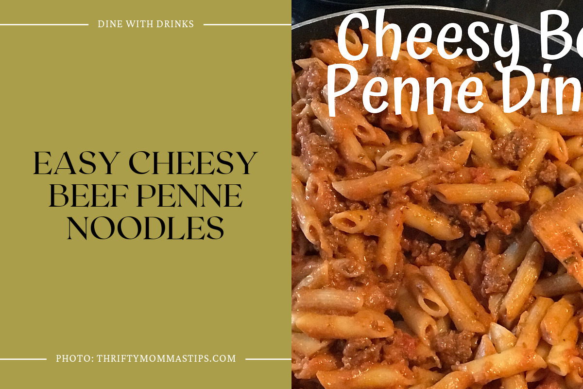 Easy Cheesy Beef Penne Noodles