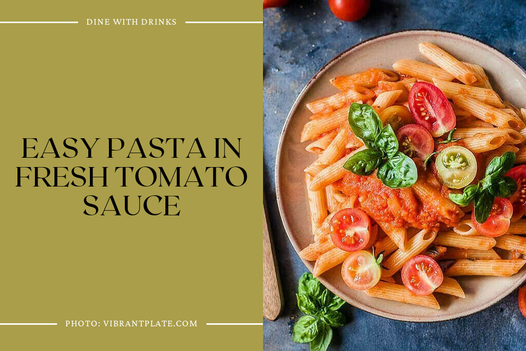 Easy Pasta In Fresh Tomato Sauce
