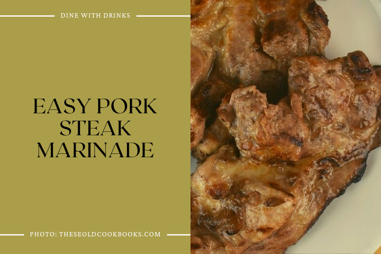 Easy Pork Steak Marinade