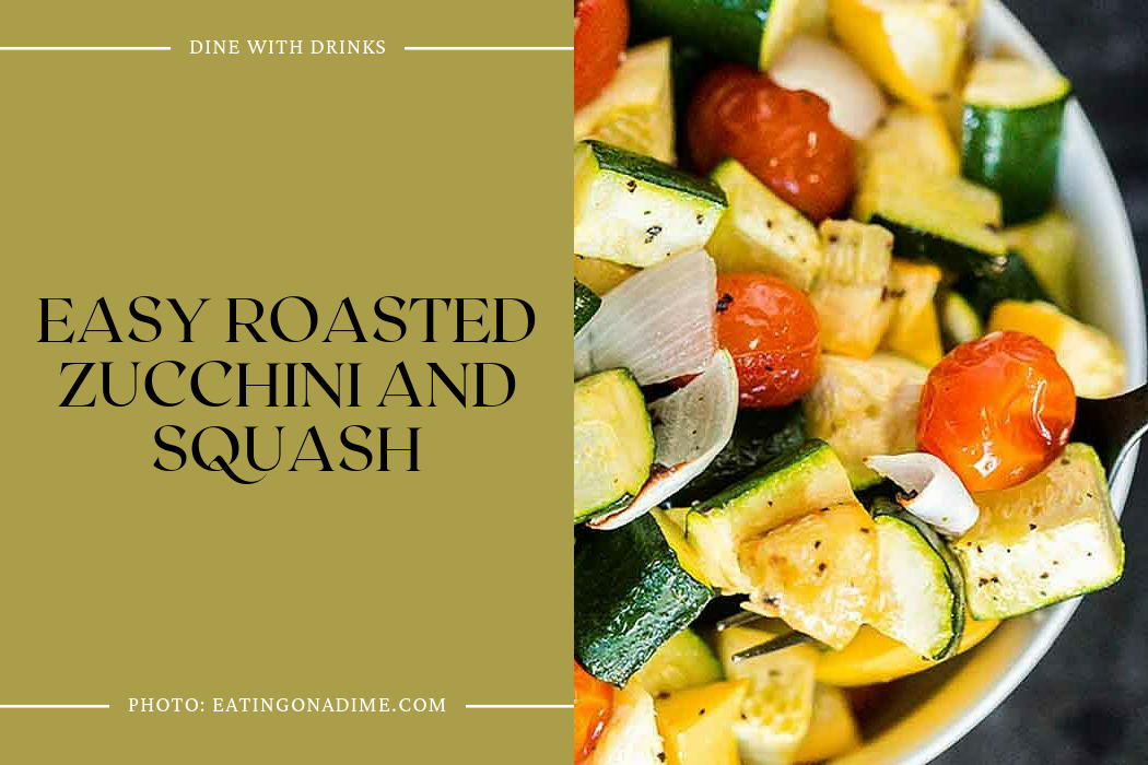 Easy Roasted Zucchini And Squash