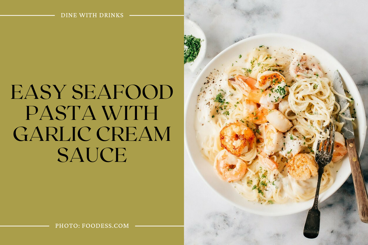 Easy Seafood Pasta With Garlic Cream Sauce