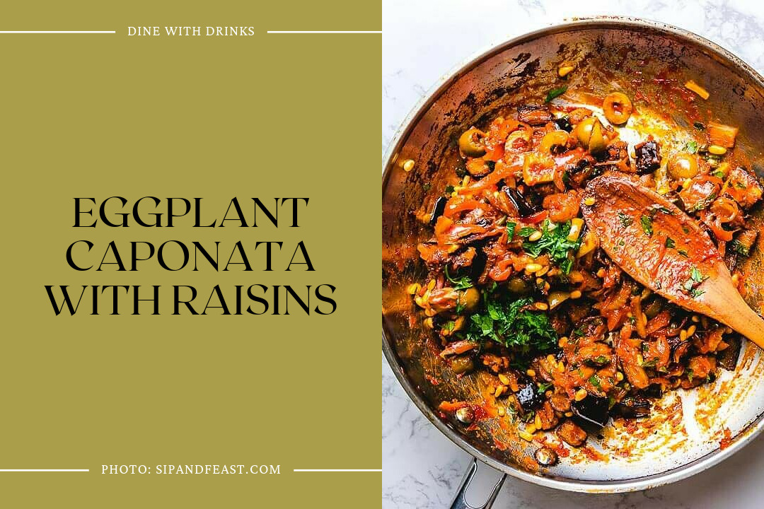 Eggplant Caponata With Raisins
