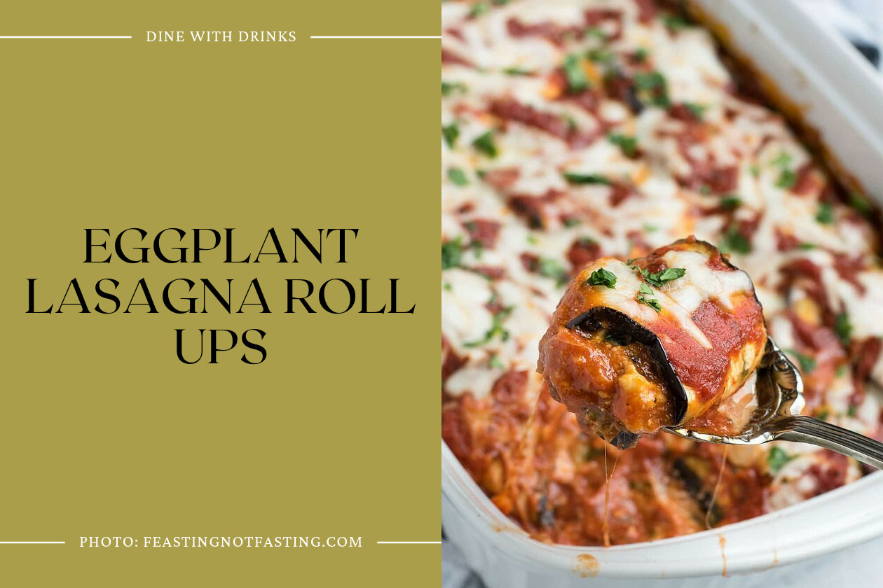 Eggplant Lasagna Roll Ups