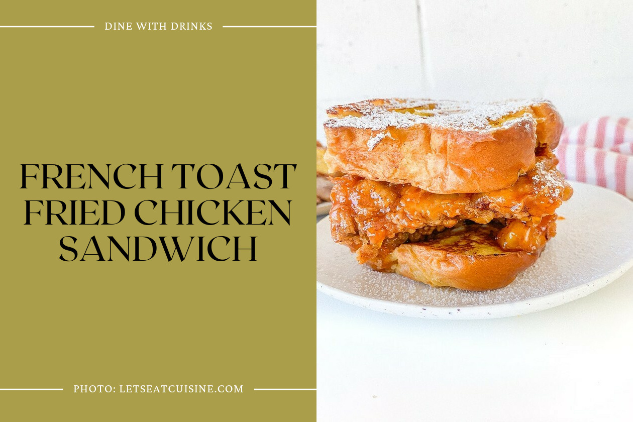 French Toast Fried Chicken Sandwich