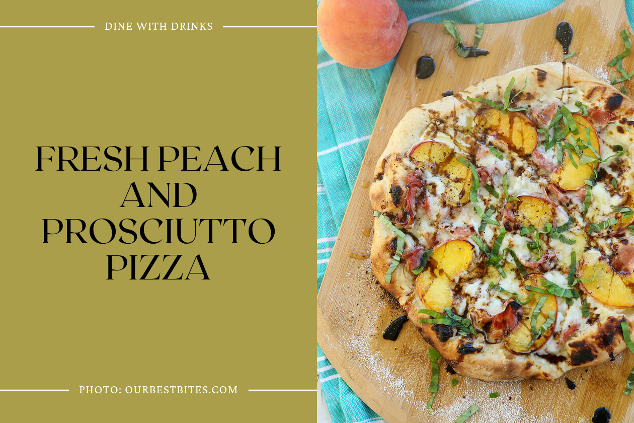 Fresh Peach And Prosciutto Pizza