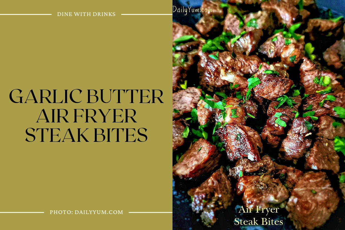 Garlic Butter Air Fryer Steak Bites