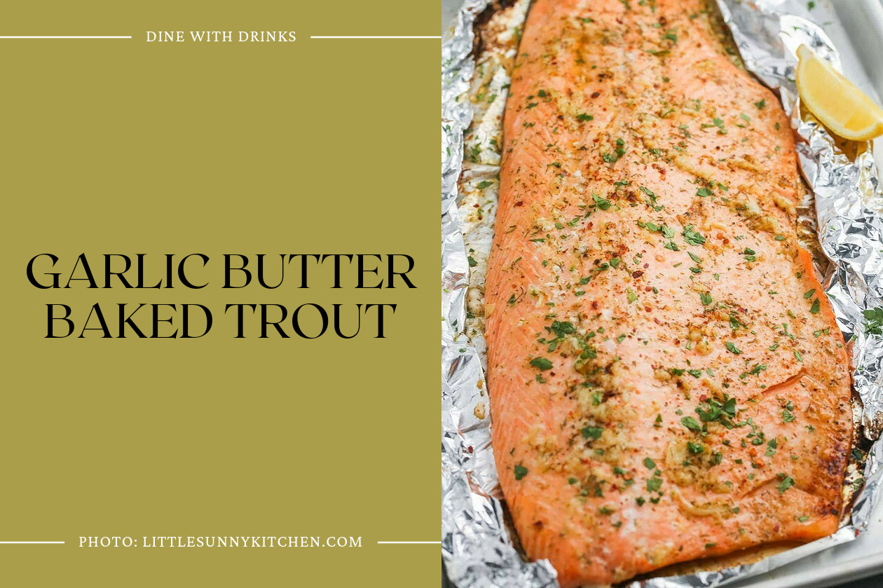 Garlic Butter Baked Trout
