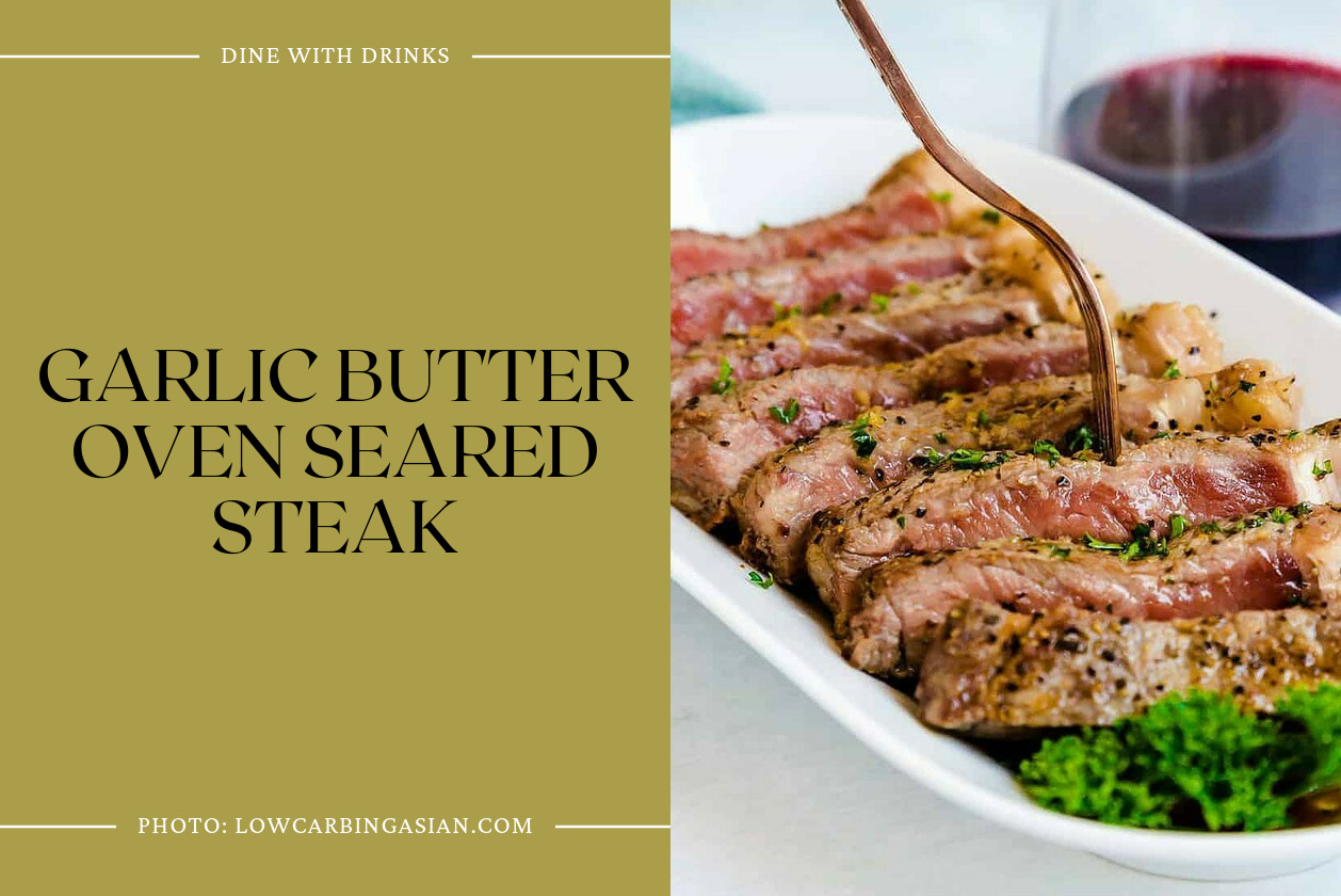Garlic Butter Oven Seared Steak