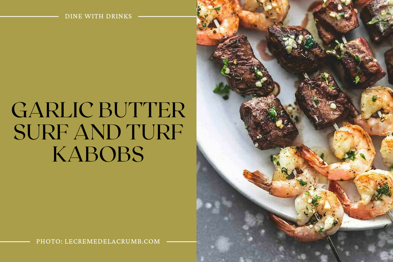 Garlic Butter Surf And Turf Kabobs