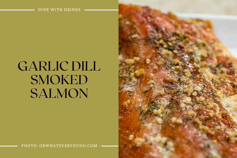 Garlic Dill Smoked Salmon