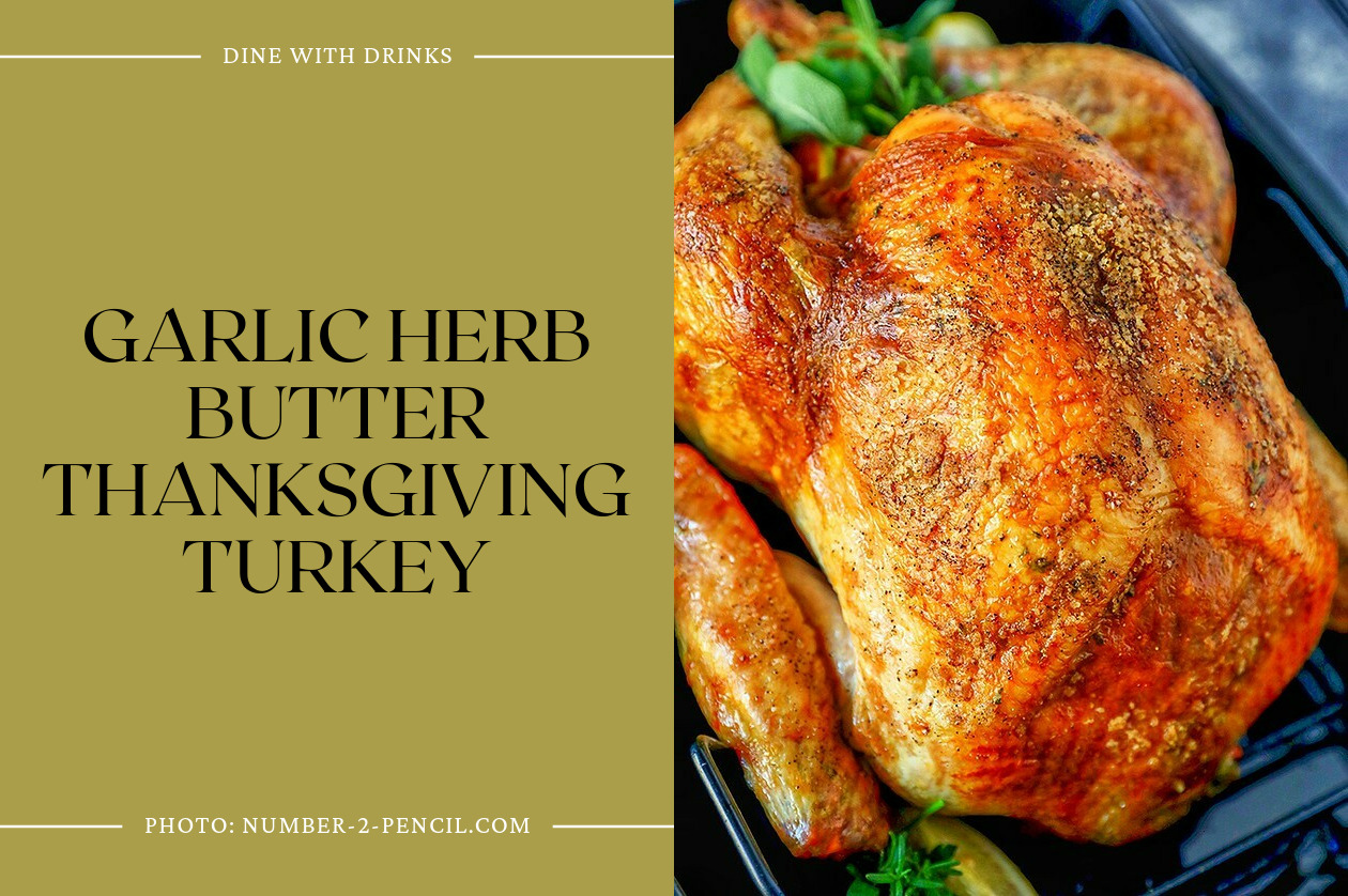 Garlic Herb Butter Thanksgiving Turkey