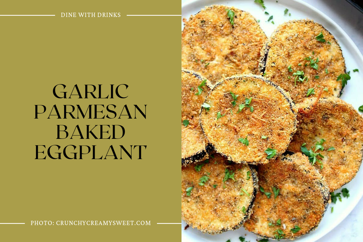 Garlic Parmesan Baked Eggplant