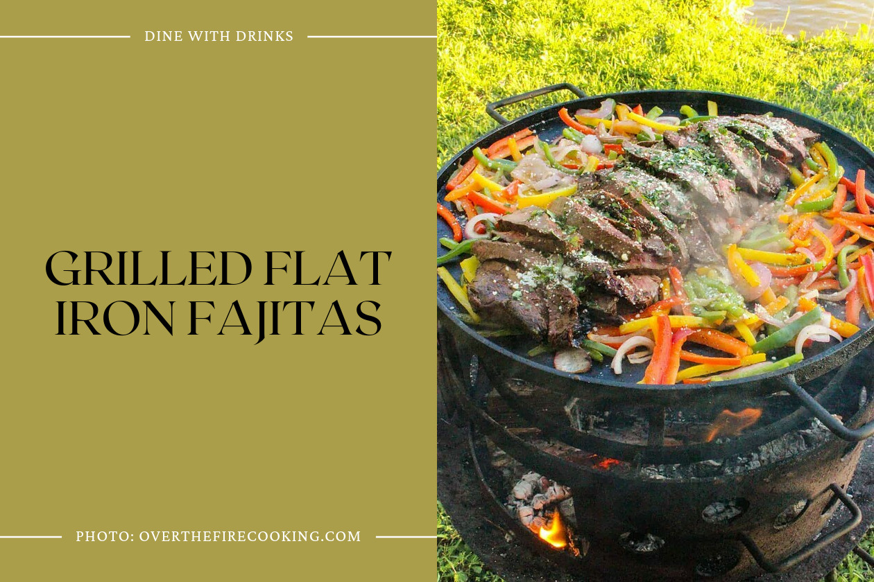 Grilled Flat Iron Fajitas