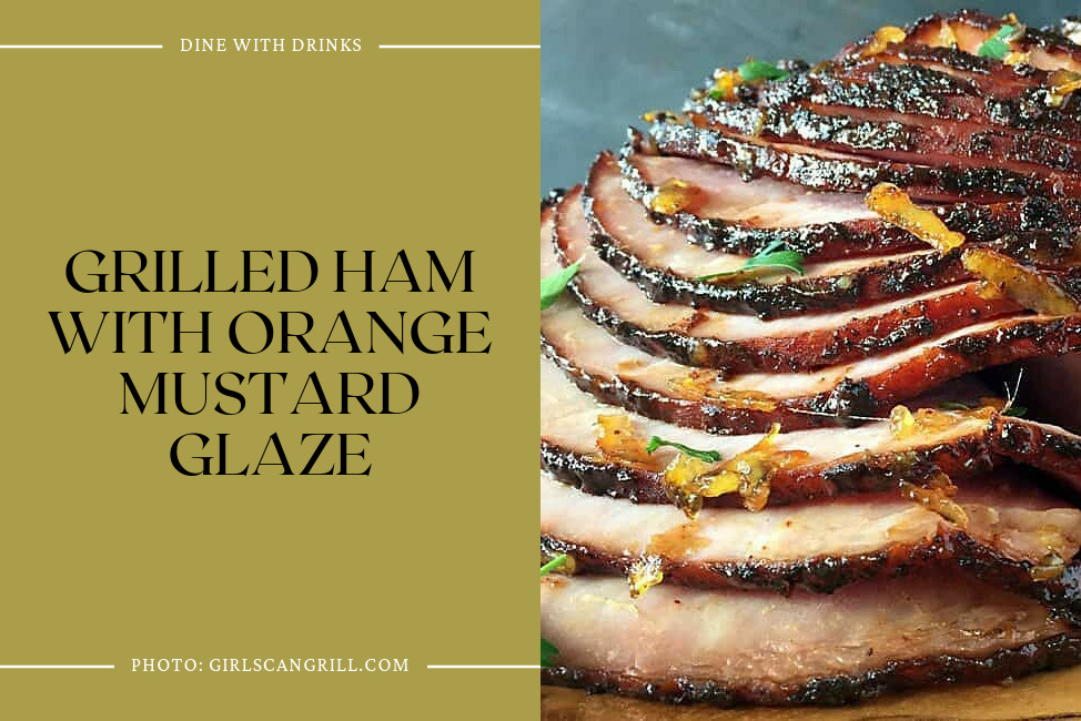 Grilled Ham With Orange Mustard Glaze