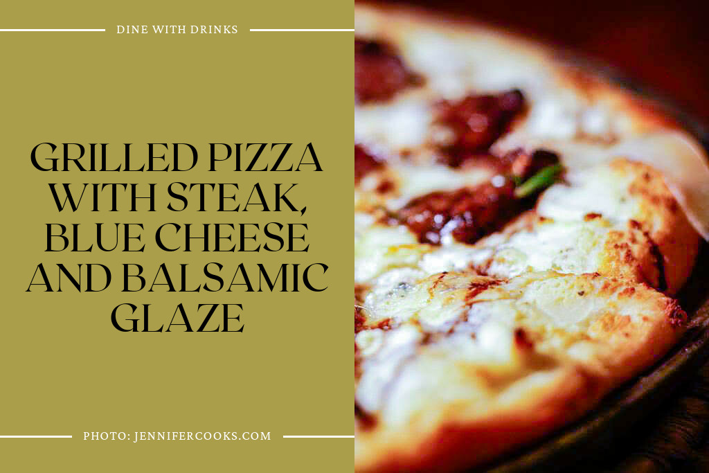 Grilled Pizza With Steak, Blue Cheese And Balsamic Glaze
