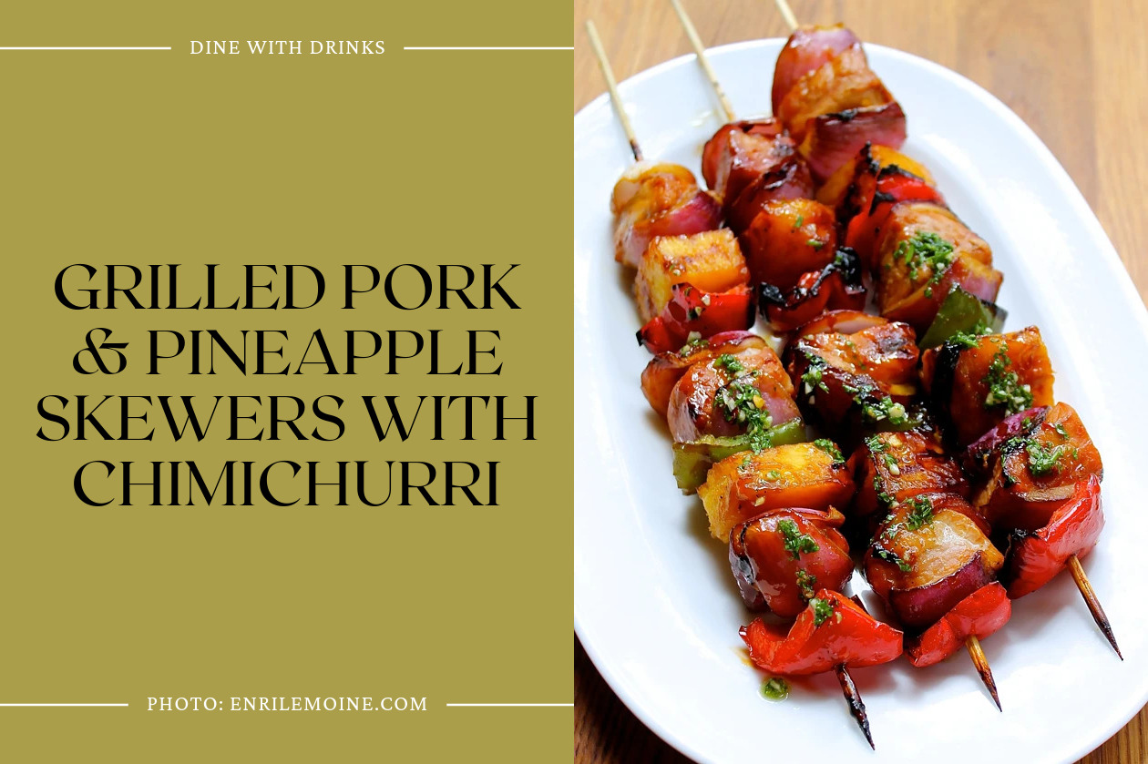 Grilled Pork & Pineapple Skewers With Chimichurri