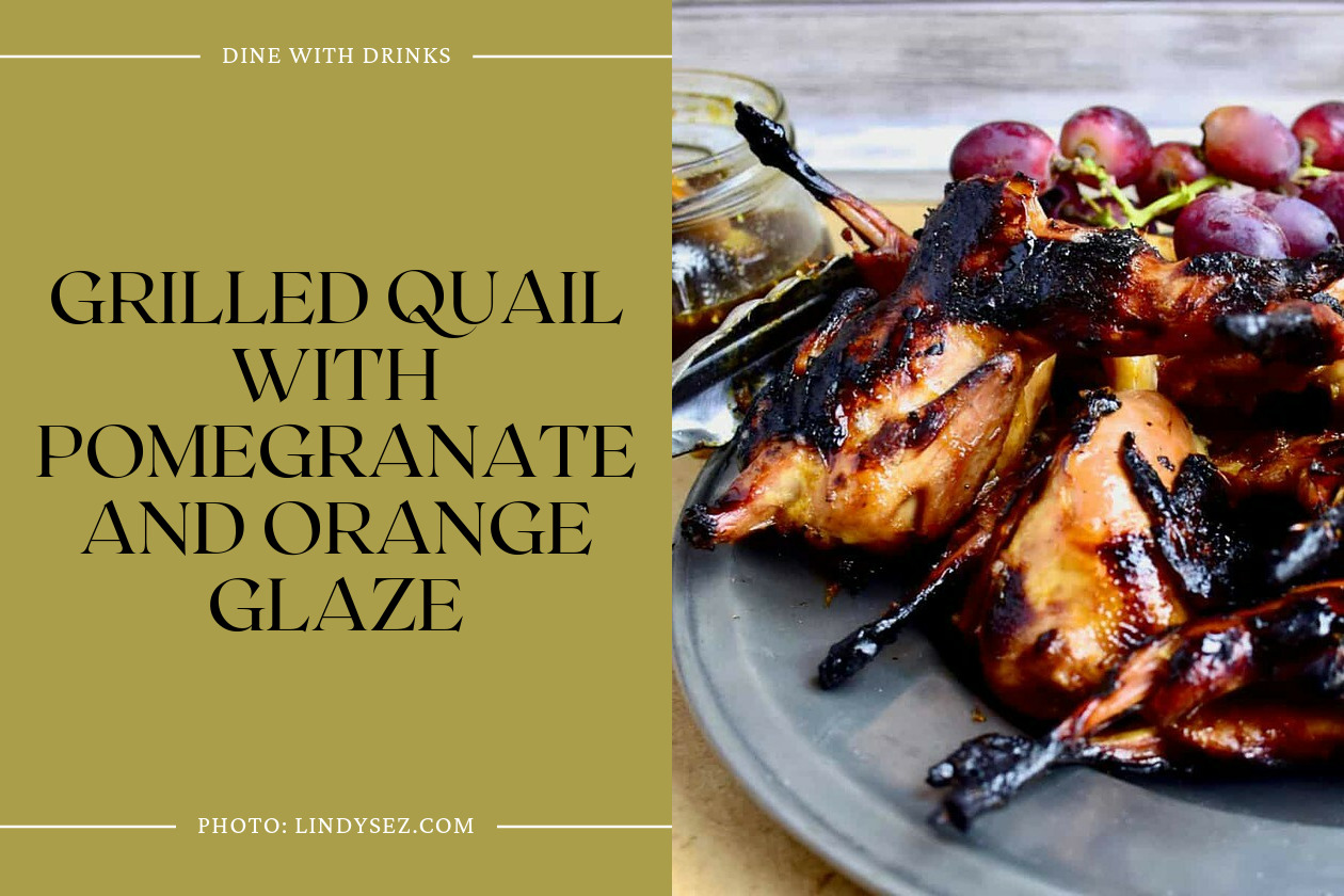 Grilled Quail With Pomegranate And Orange Glaze