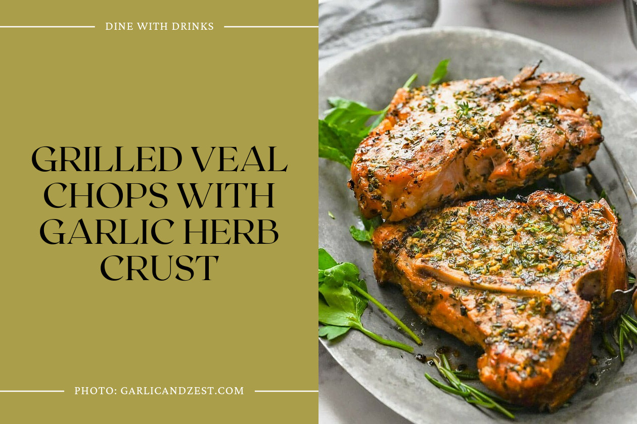 Grilled Veal Chops With Garlic Herb Crust