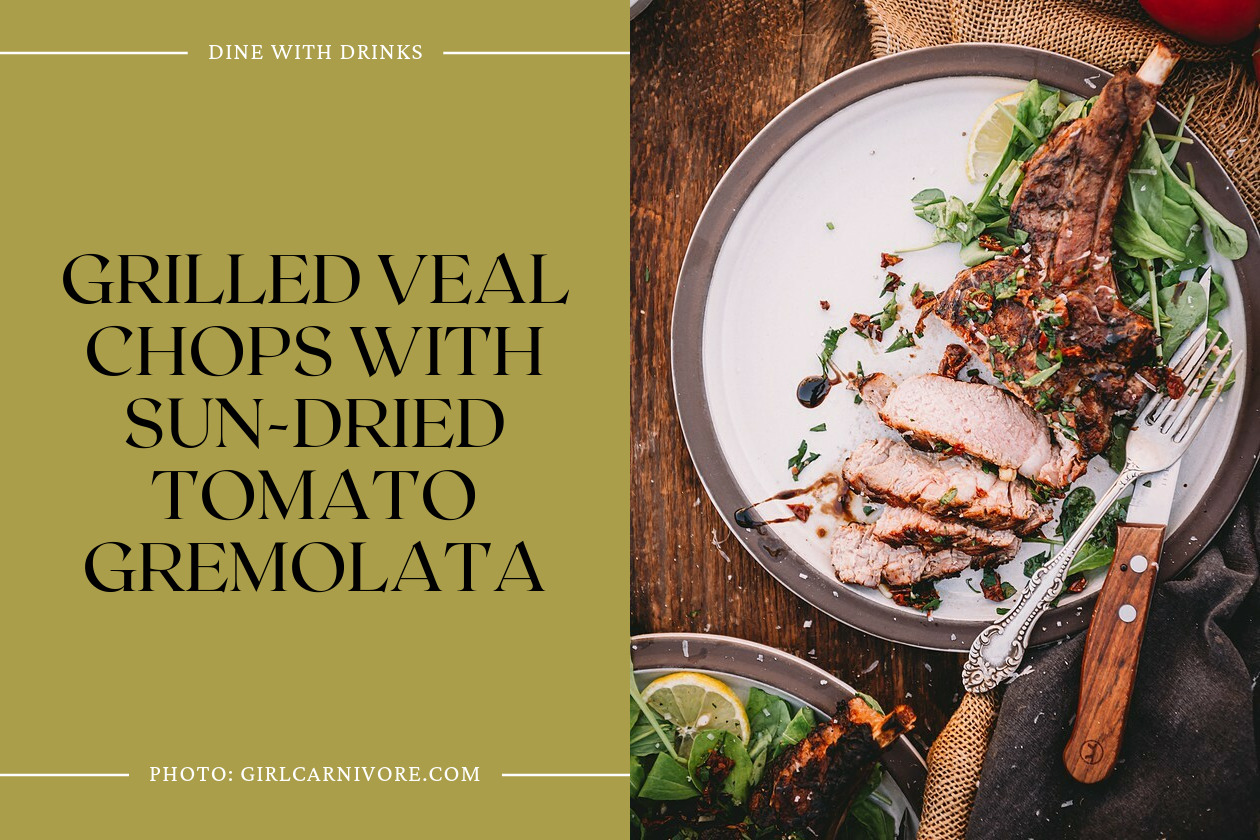 Grilled Veal Chops With Sun-Dried Tomato Gremolata